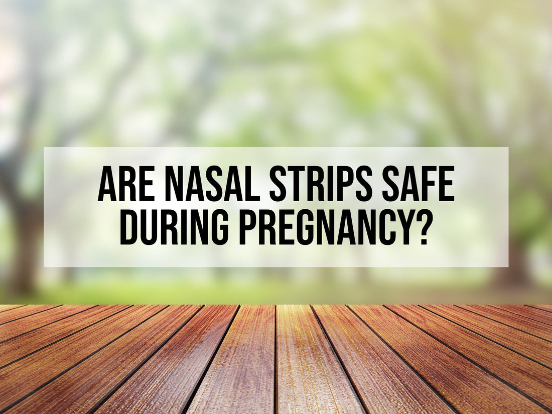 are nasal strips safe during pregnancy