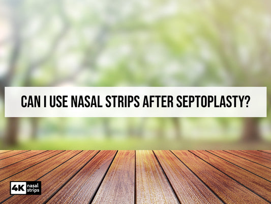can i use nasal strips after septoplasty